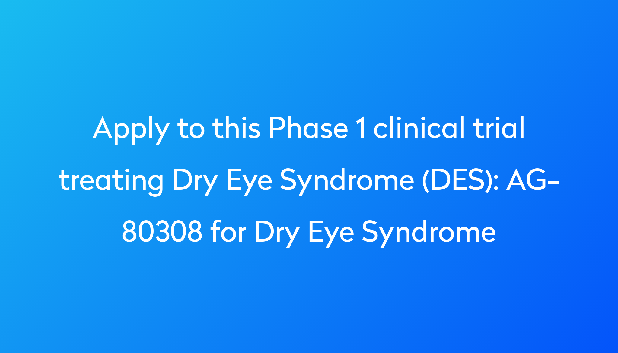 ag-80308-for-dry-eye-syndrome-clinical-trial-2024-power